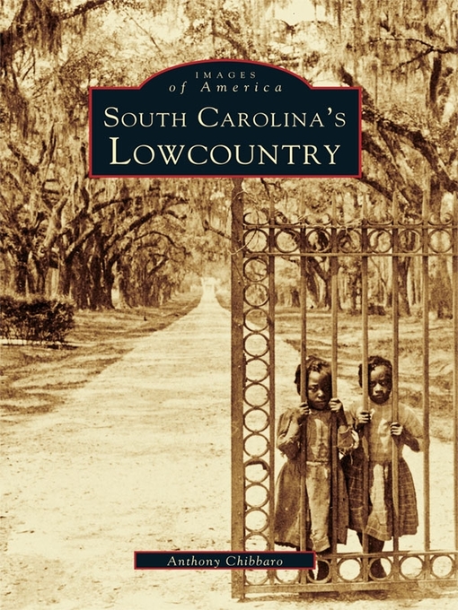 Title details for South Carolina's Lowcountry by Anthony Chibbaro - Available